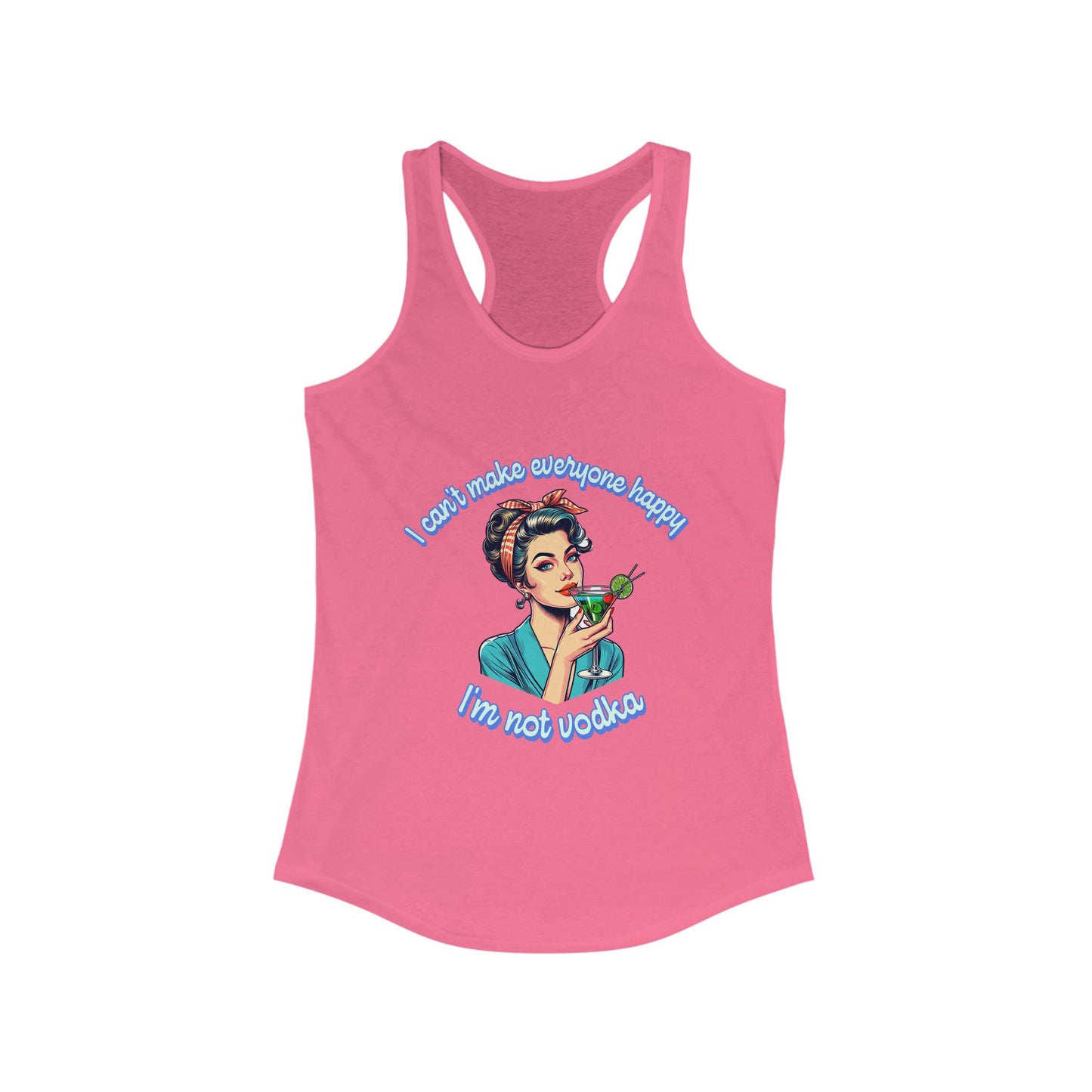 Funny Women's Racerback Tank - 'I Can't Make Everyone Happy' Vodka Humor