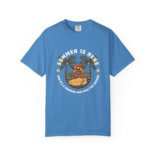 Summer Is Here - Sarcastic Tee