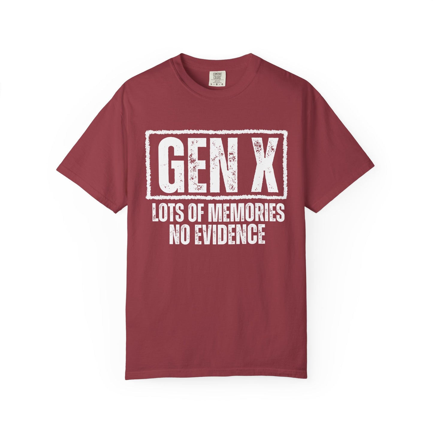 Comfort Colors - Gen X Tee - Lots of memories. No evidence