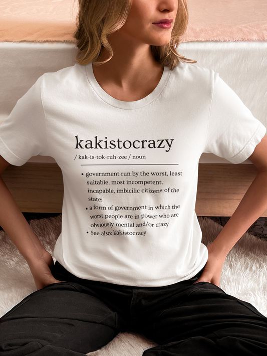 Kakistocrazy T-Shirt – Because Incompetence is the New Leadership