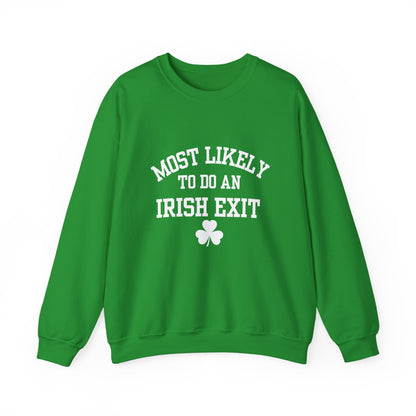 Irish Exit Crewneck Sweatshirt — "Most Likely to Do an Irish Exit" St. Patrick's Sweatshirt