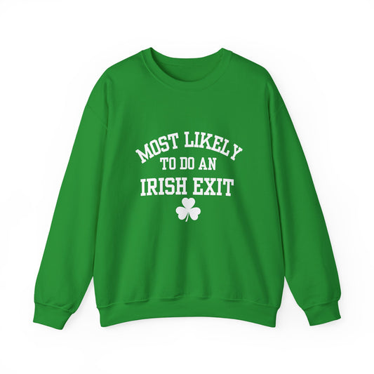 Irish Exit Crewneck Sweatshirt — "Most Likely to Do an Irish Exit" St. Patrick's Sweatshirt