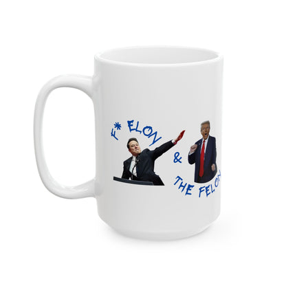 F & Elon & The Felon Mug - (15oz)