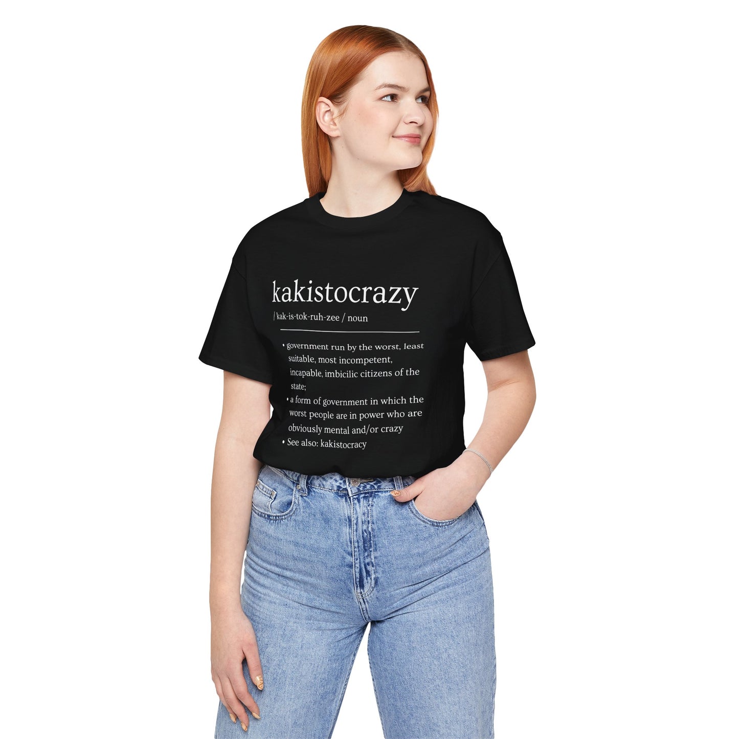 Kakistocrazy T-Shirt – Because Incompetence is the New Leadership