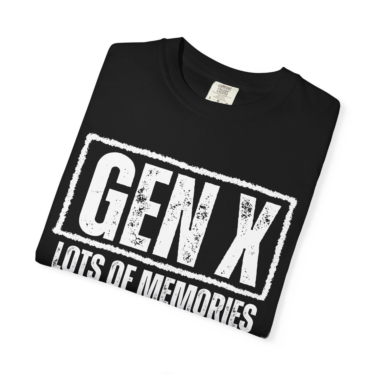 Comfort Colors - Gen X Tee - Lots of memories. No evidence