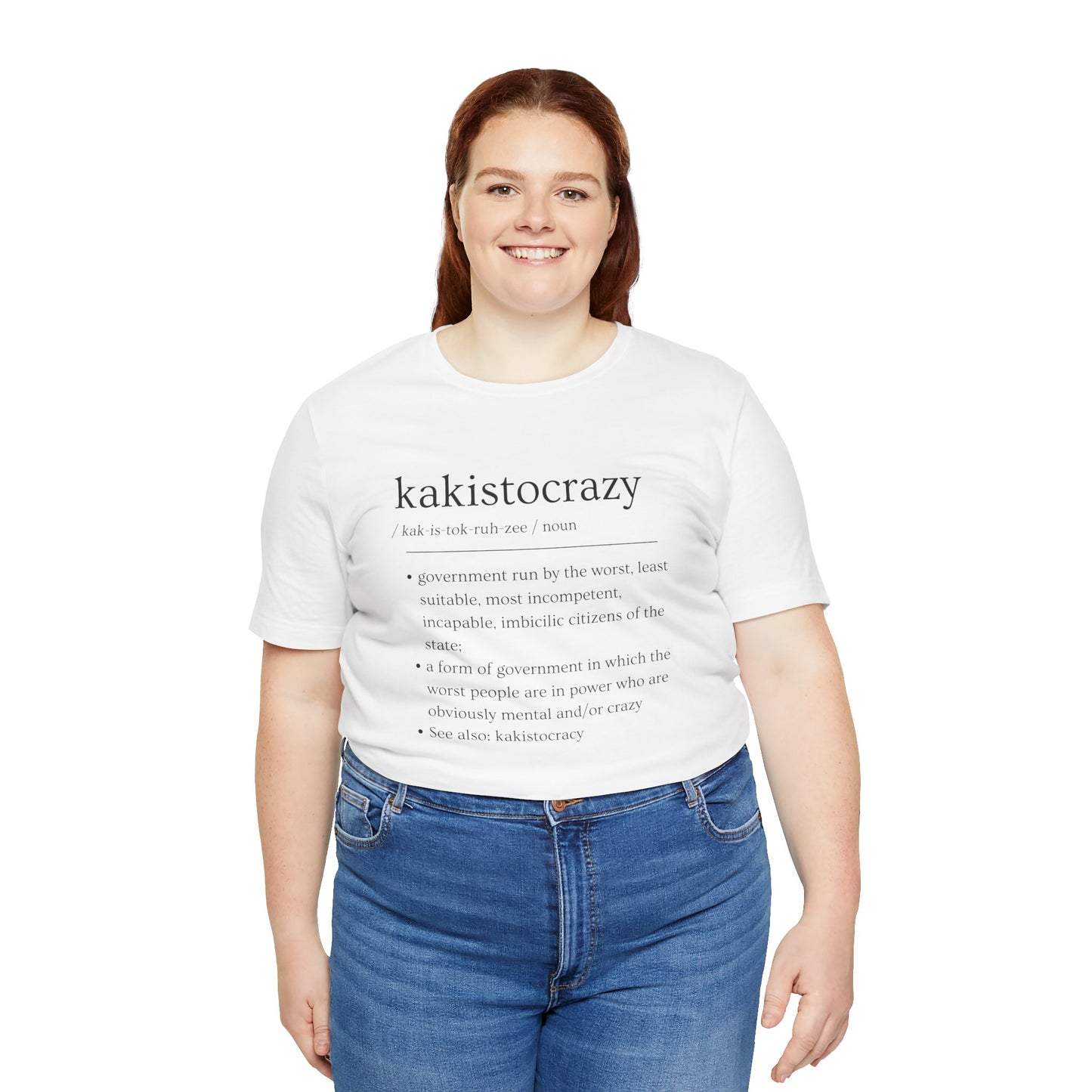 Kakistocrazy T-Shirt – Because Incompetence is the New Leadership