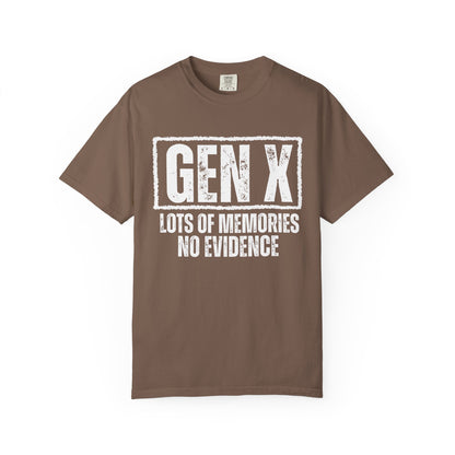 Comfort Colors - Gen X Tee - Lots of memories. No evidence