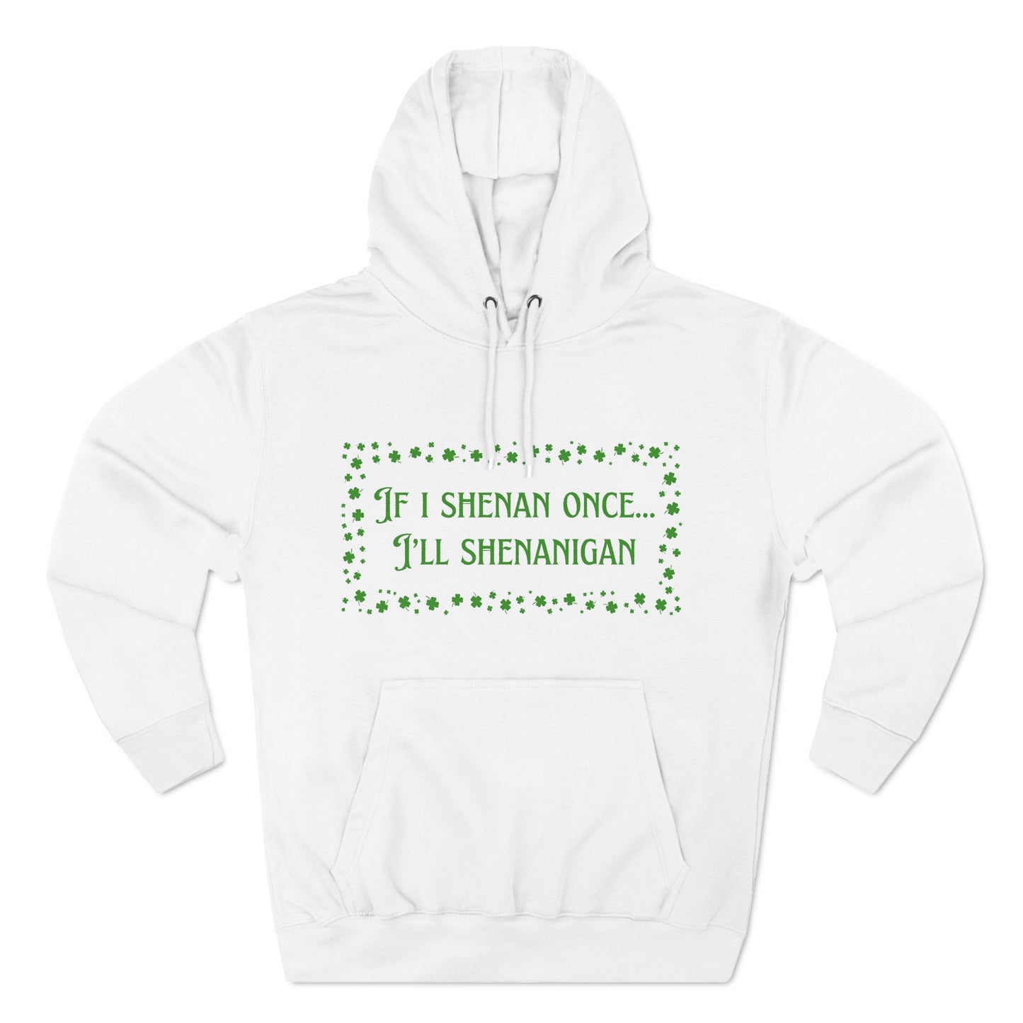 Funny St. Patrick's Day Hoodie - Shenanigans with clovers