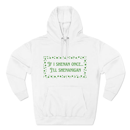 Funny St. Patrick's Day Hoodie - Shenanigans with clovers