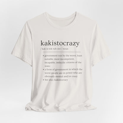 Kakistocrazy T-Shirt – Because Incompetence is the New Leadership