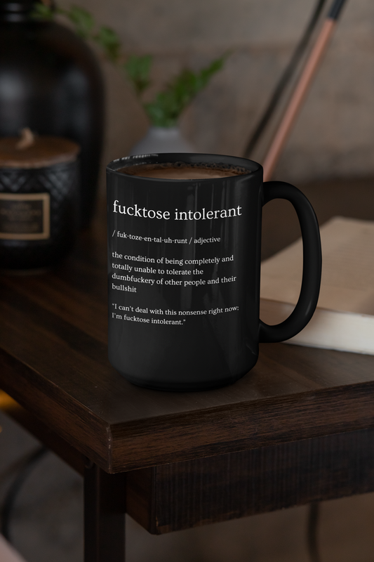 Fucktose Intolerant Definition Black Mug (15 oz) - Perfect Coffee Companion for Daily Snark