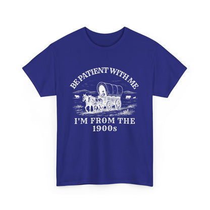 Be Patient With Me, I'm From the 1900s – Vintage Wagon Tee
