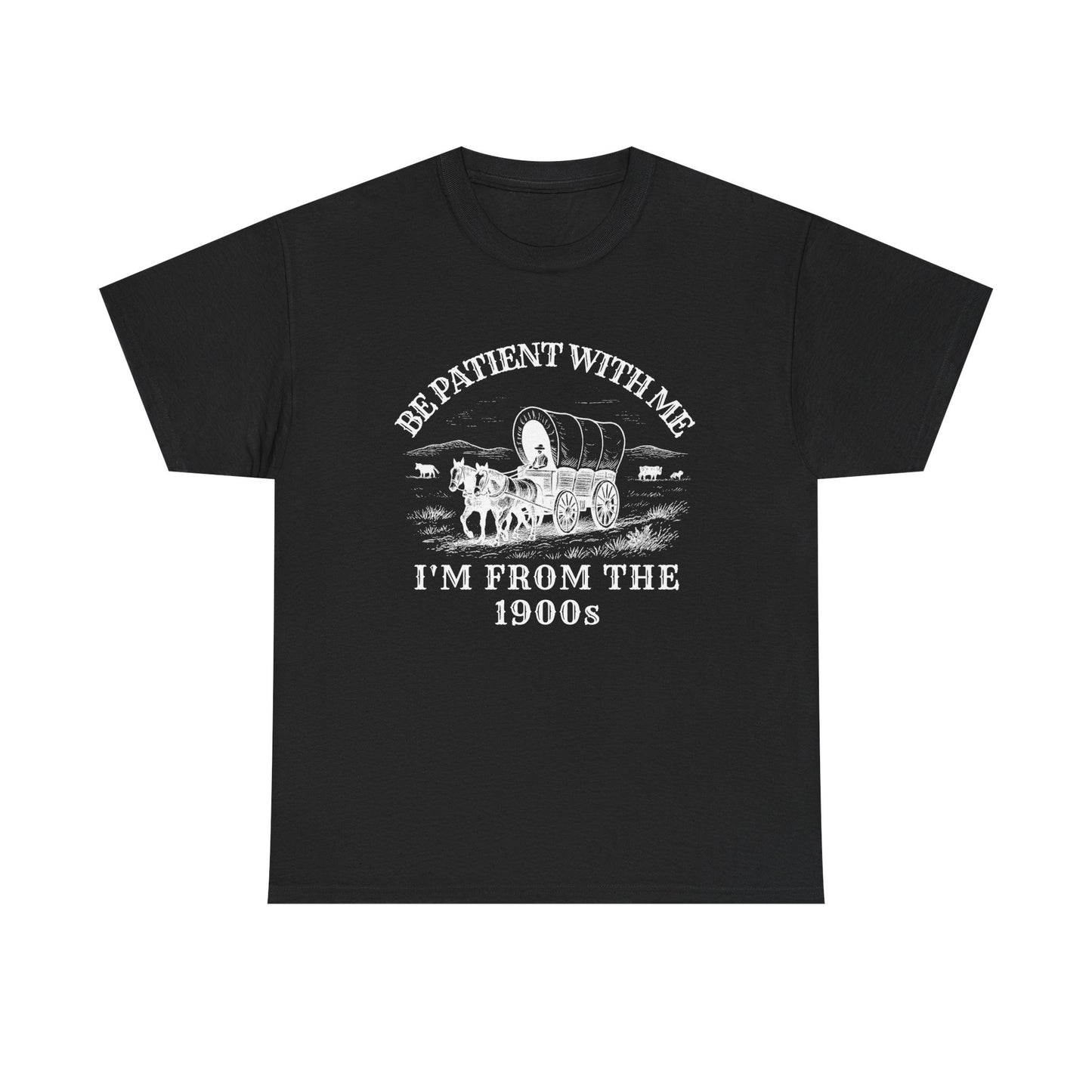 Be Patient With Me, I'm From the 1900s – Vintage Wagon Tee