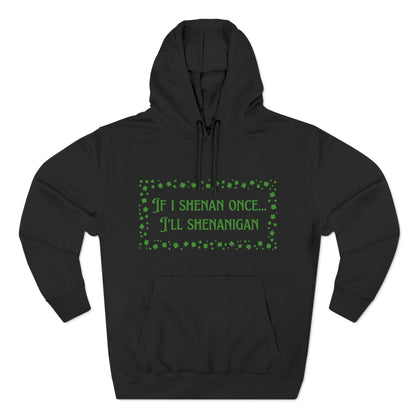 Funny St. Patrick's Day Hoodie - Shenanigans with clovers