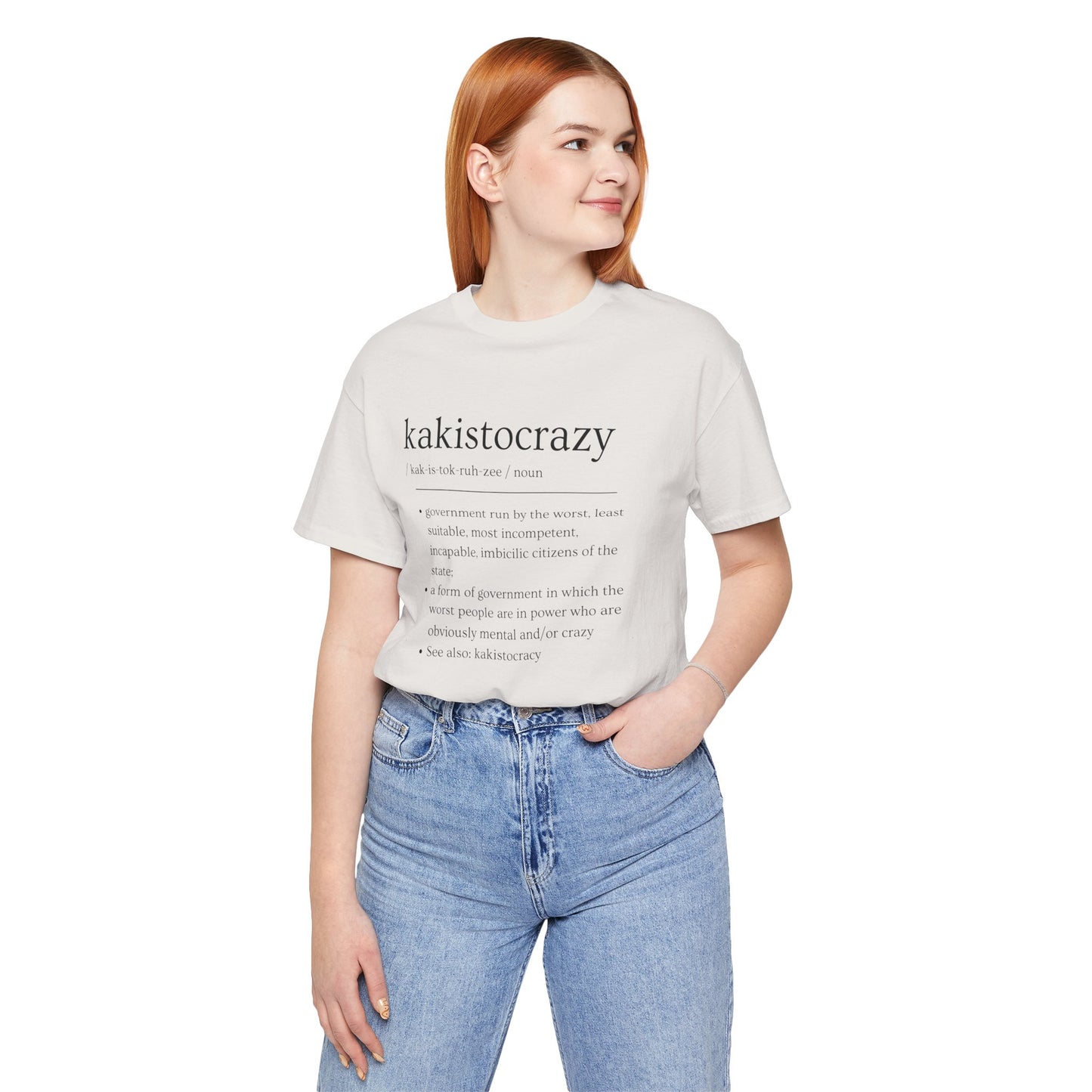 Kakistocrazy T-Shirt – Because Incompetence is the New Leadership