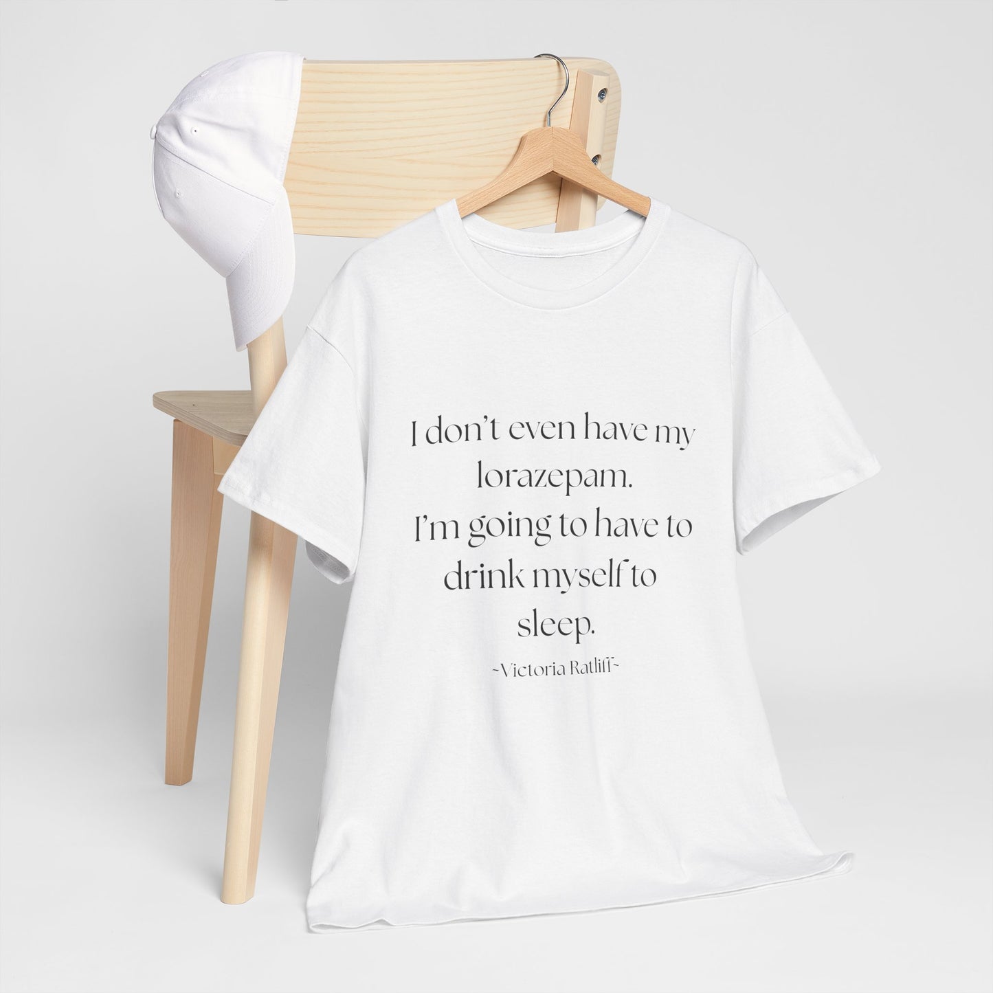 "I don't even have my lorazepam. I'm going to have to drink myself to sleep." Snarky Unisex Heavy Cotton Tee