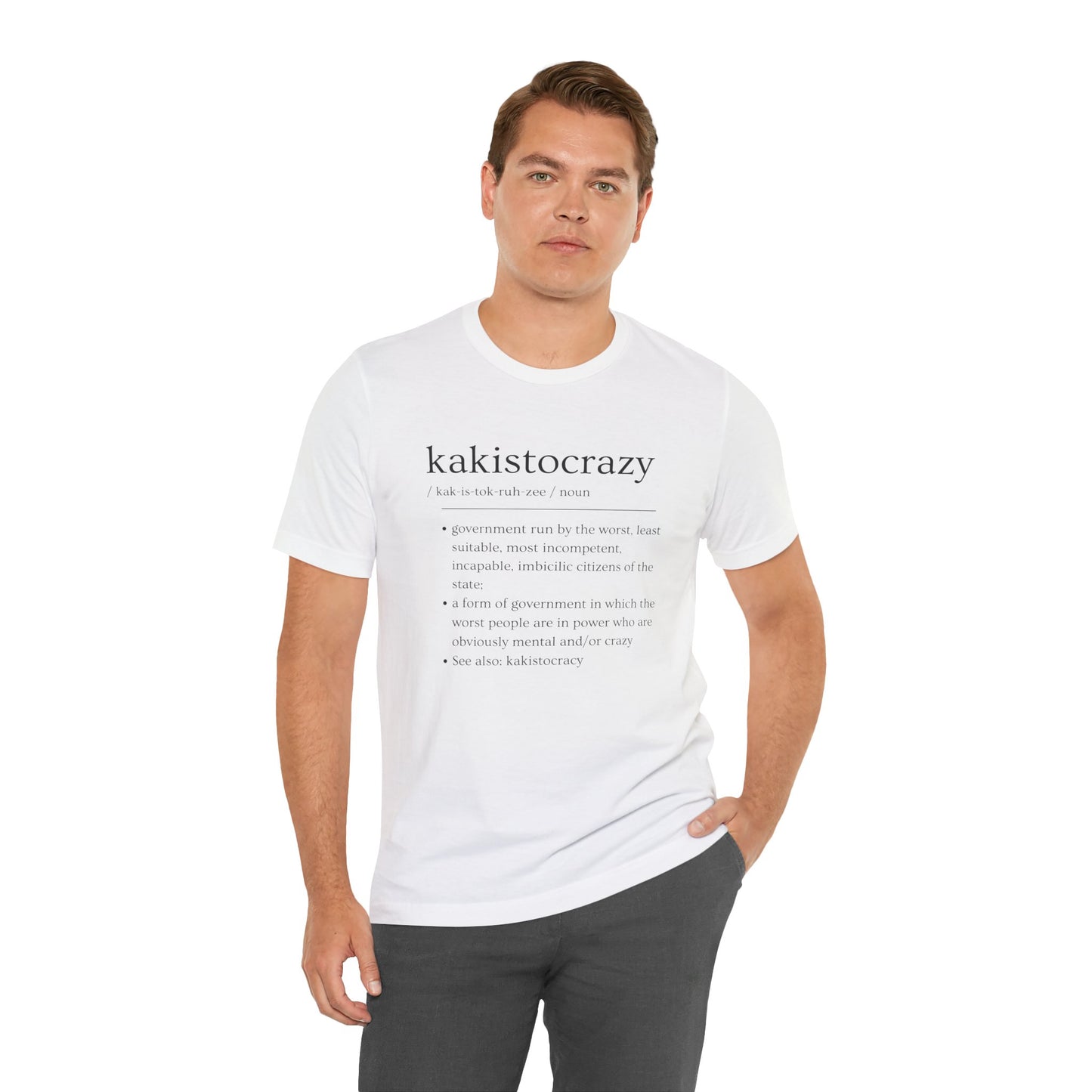 Kakistocrazy T-Shirt – Because Incompetence is the New Leadership