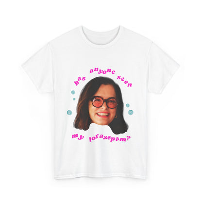 Funny Unisex Heavy Cotton Tee - "Has Anyone Seen My Lorazepam?"