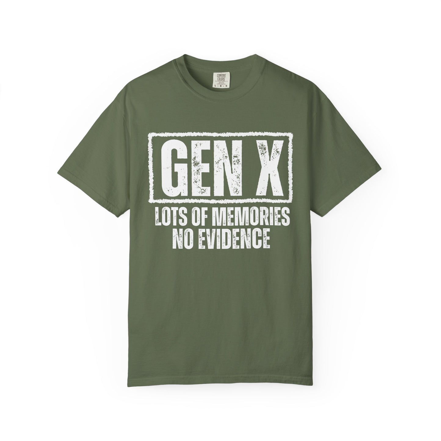 Comfort Colors - Gen X Tee - Lots of memories. No evidence