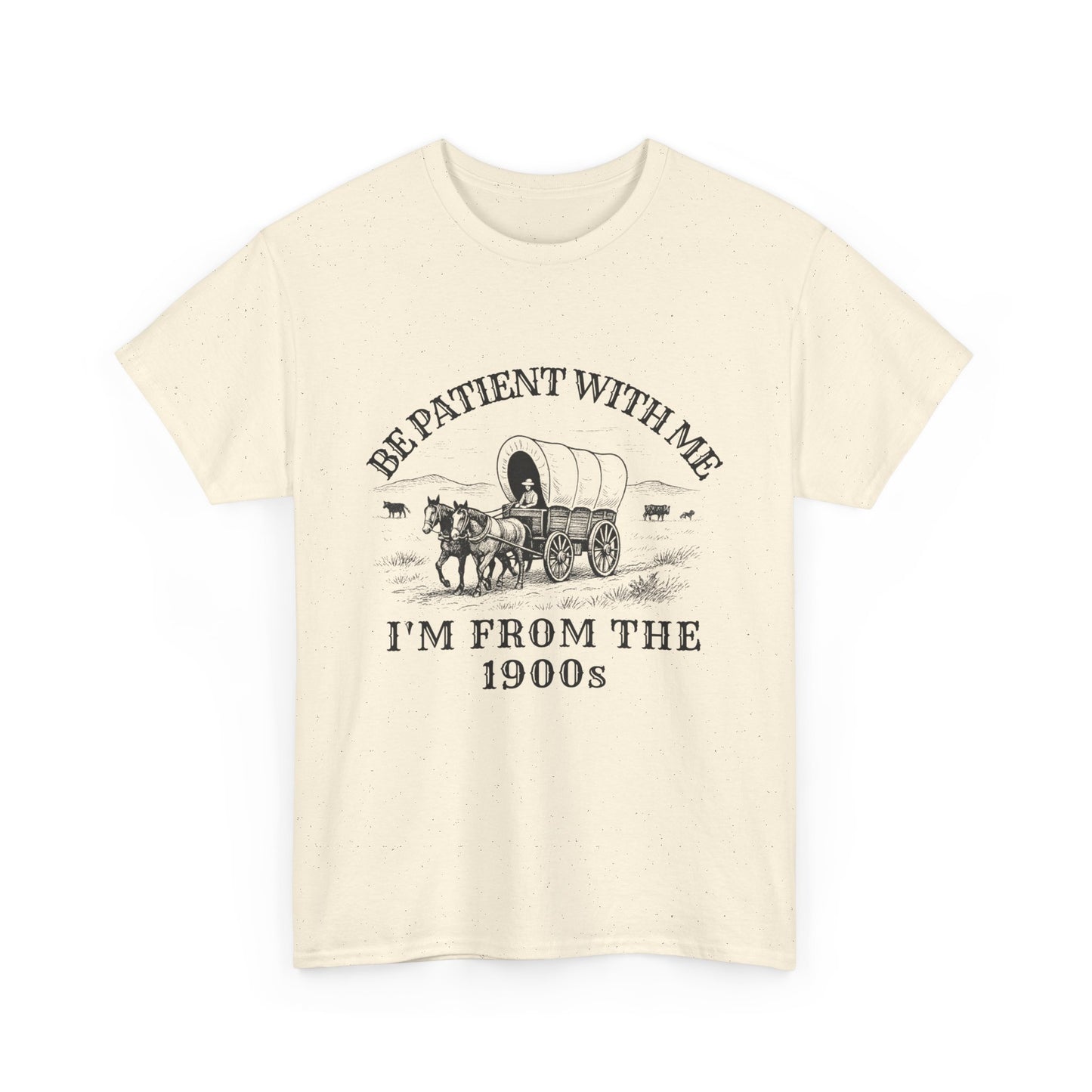 Be Patient With Me, I'm From the 1900s – Vintage Wagon Tee