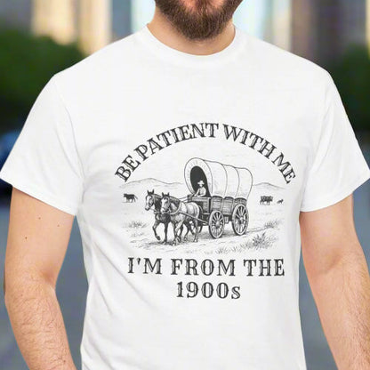 Be Patient With Me, I'm From the 1900s – Vintage Wagon Tee