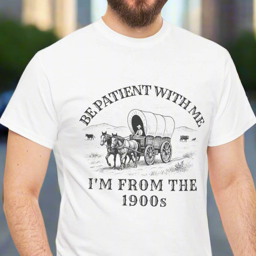 Be Patient With Me, I'm From the 1900s – Vintage Wagon Tee