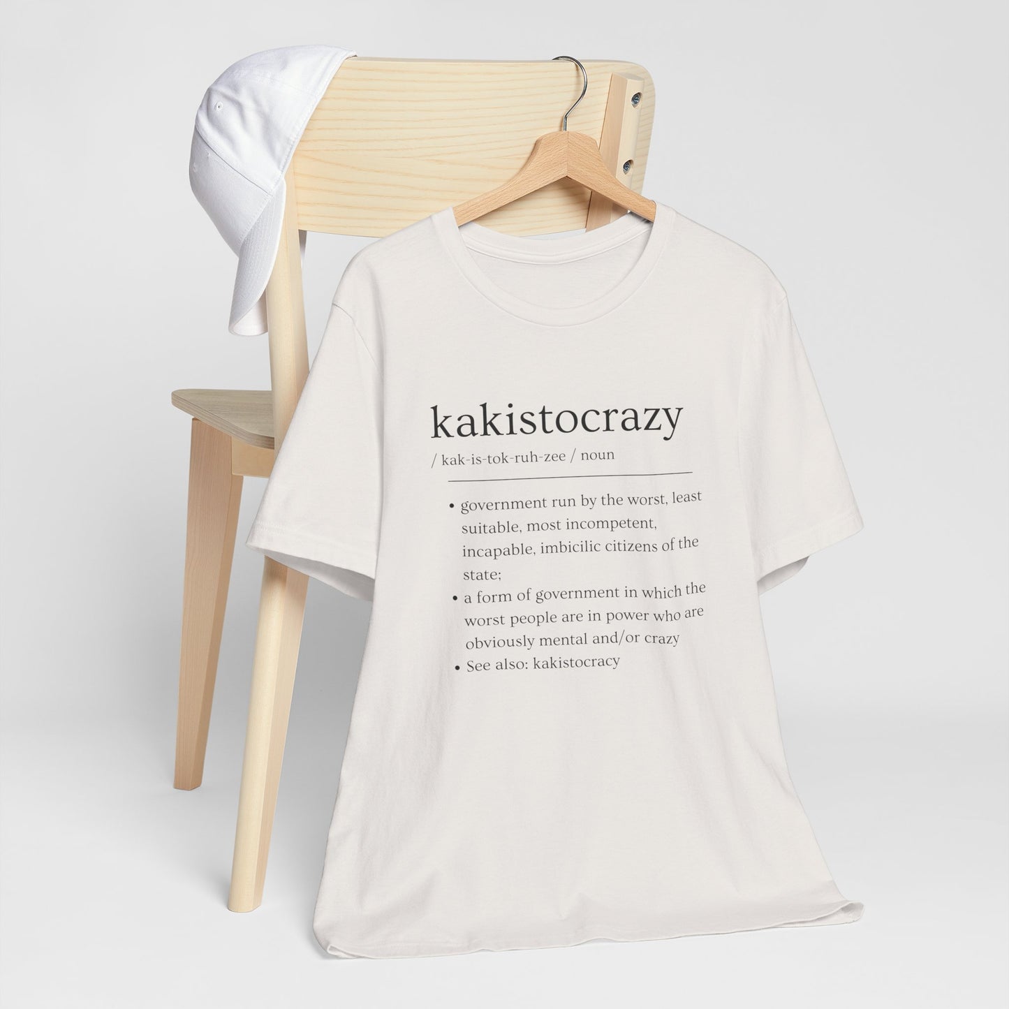Kakistocrazy T-Shirt – Because Incompetence is the New Leadership