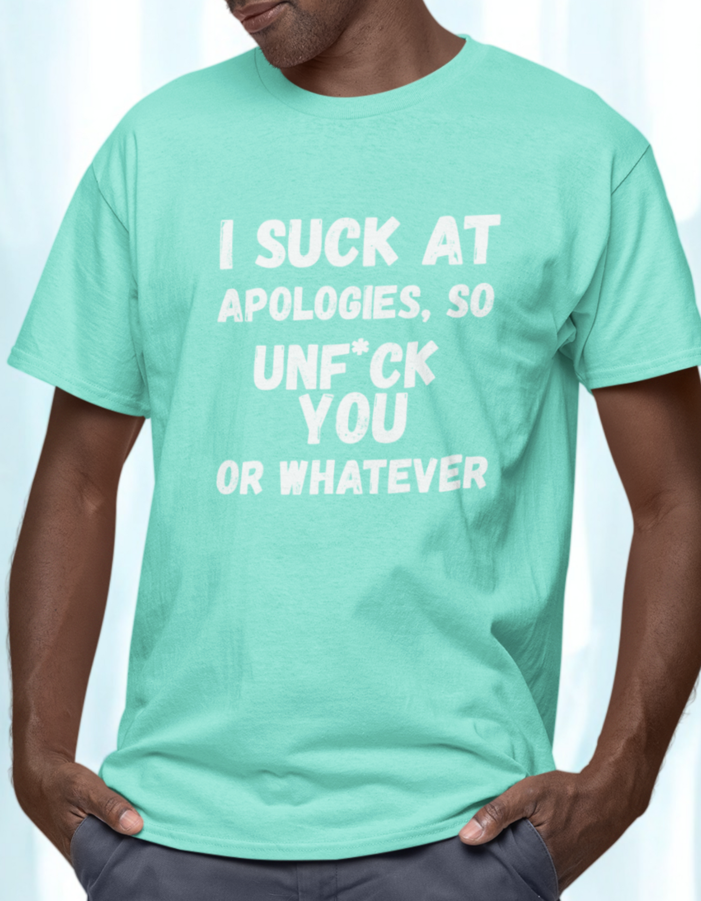 Sarcastic Sorry Shirt, I Suck at Apologies, Unf*ck You, Offensive Humor Top, Hilarious Tee, Casual Apology Gift