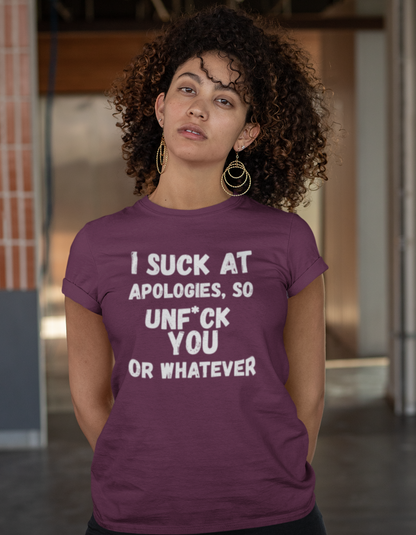 Sarcastic Sorry Shirt, I Suck at Apologies, Unf*ck You, Offensive Humor Top, Hilarious Tee, Casual Apology Gift