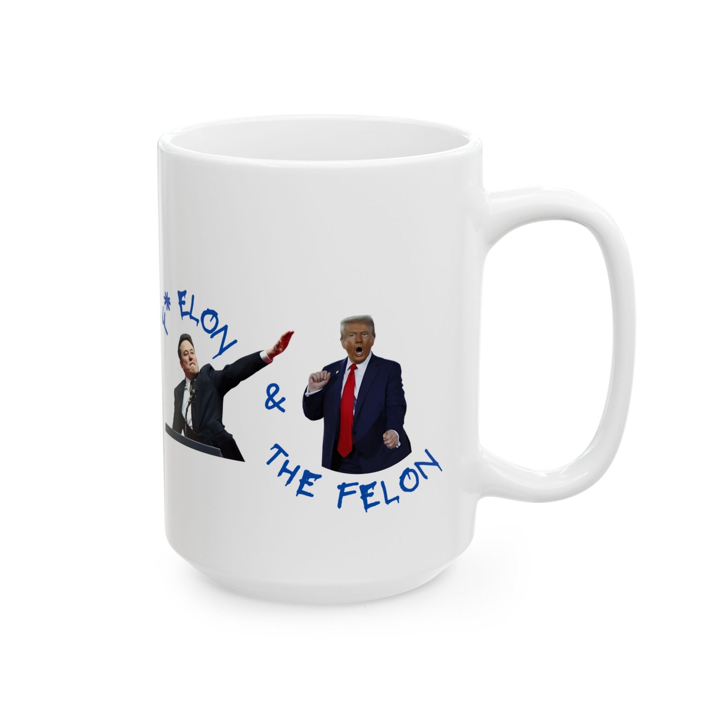 F & Elon & The Felon Mug - (15oz)