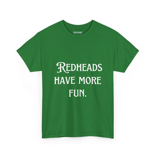 Irish Humor Unisex Heavy Cotton Tee - Redheads have more fun!