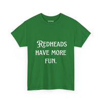 Irish Humor Unisex Heavy Cotton Tee - Redheads have more fun!