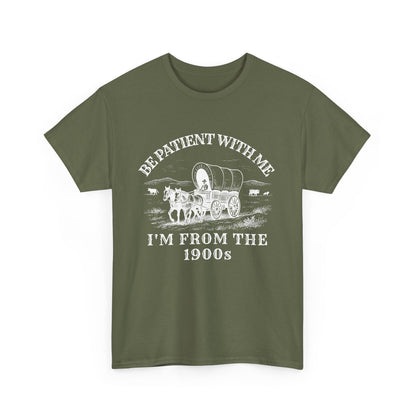 Be Patient With Me, I'm From the 1900s – Vintage Wagon Tee