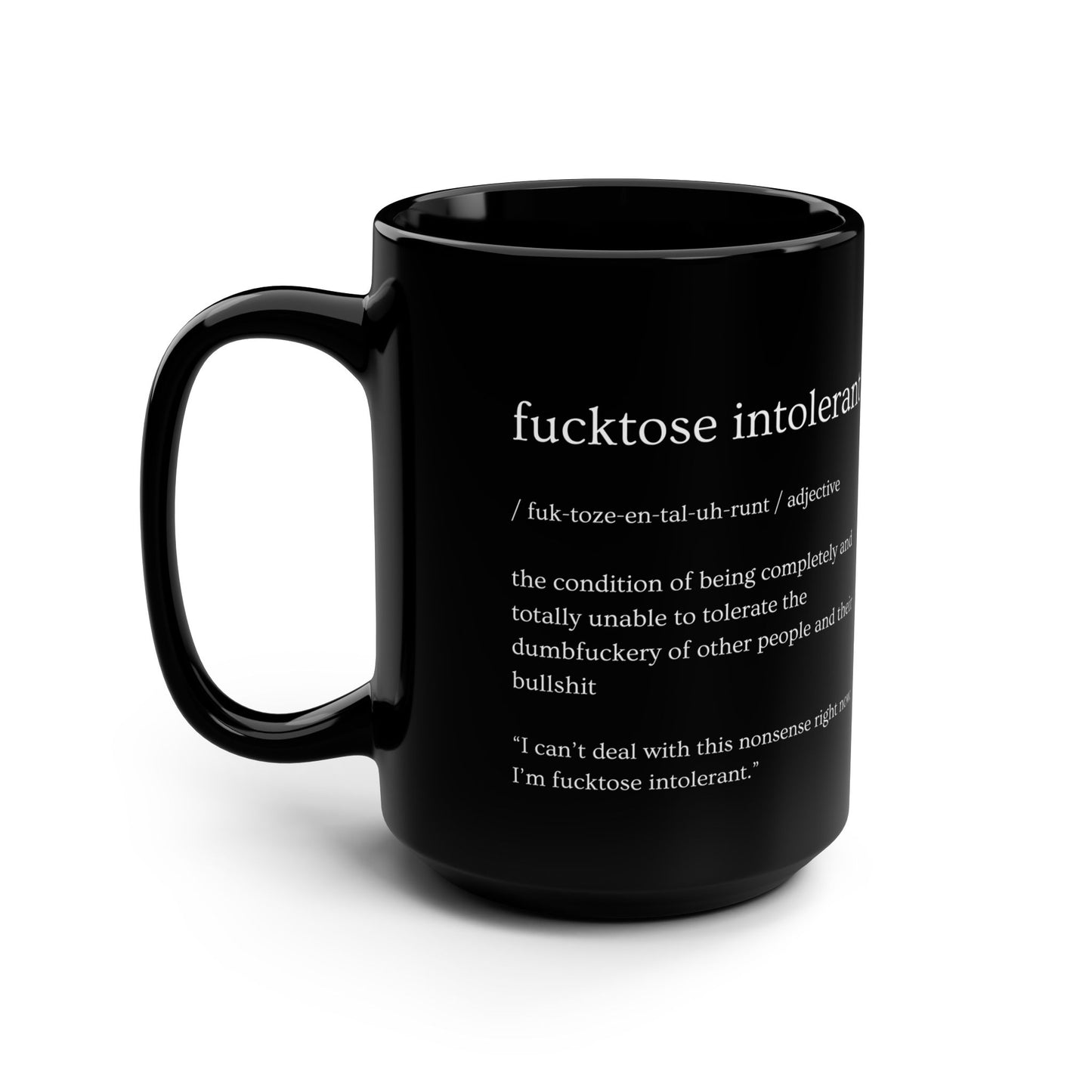 Fucktose Intolerant Definition Black Mug (15 oz) - Perfect Coffee Companion for Daily Snark