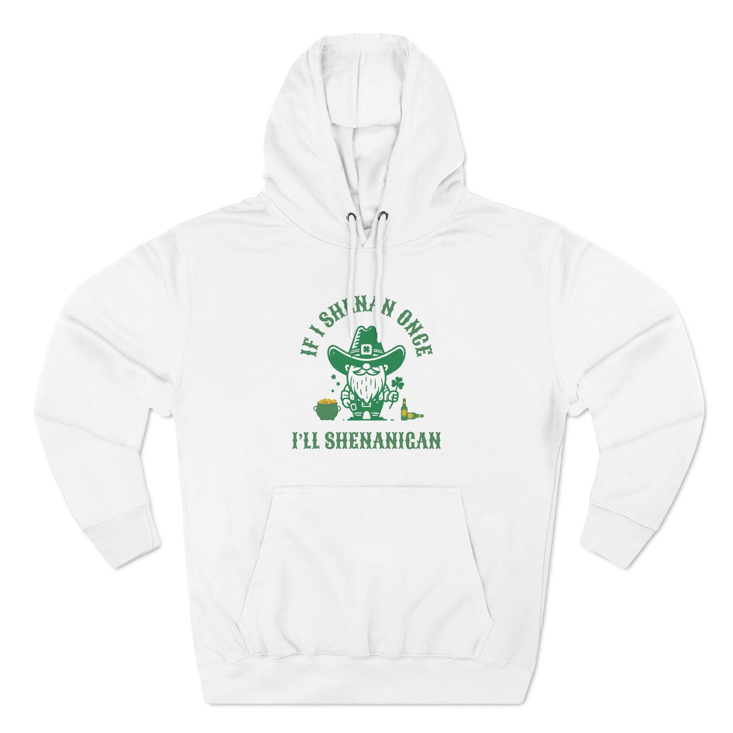 Funny St. Patrick's Day Hoodie - Shenan & Shenanigans