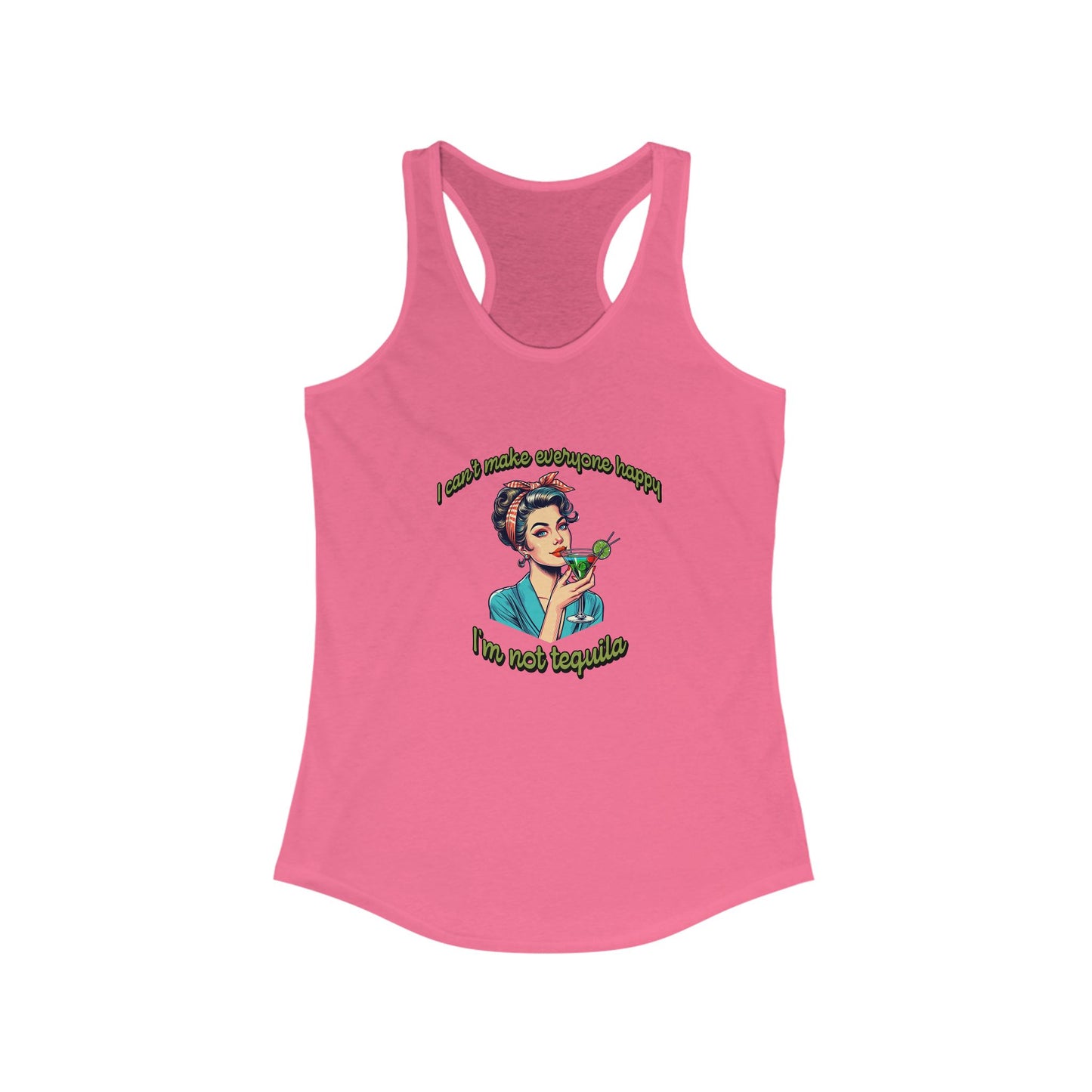 Funny Women's Racerback Tank - 'I Can't Make Everyone Happy' Tequila Humor