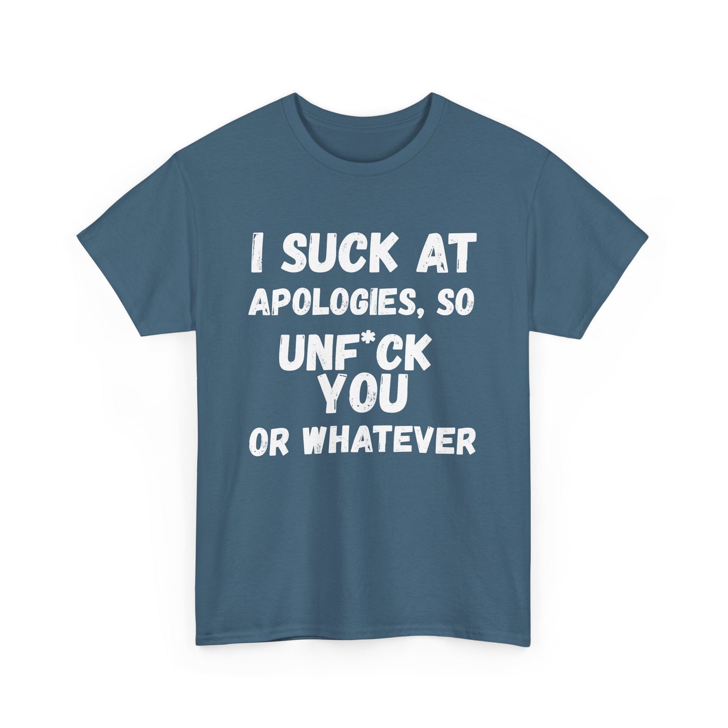 Sarcastic Sorry Shirt, I Suck at Apologies, Unf*ck You, Offensive Humor Top, Hilarious Tee, Casual Apology Gift