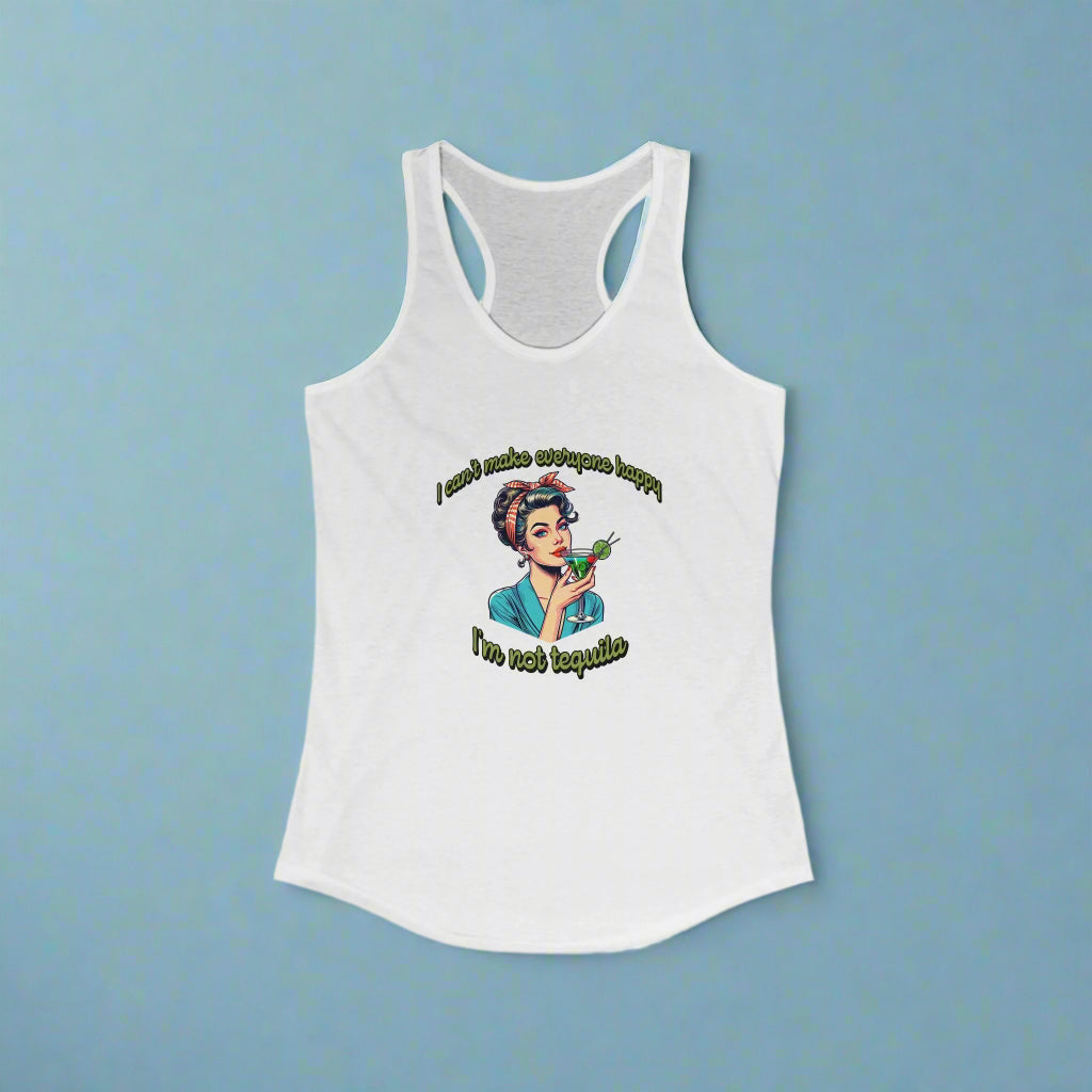 Funny Women's Racerback Tank - 'I Can't Make Everyone Happy' Tequila Humor