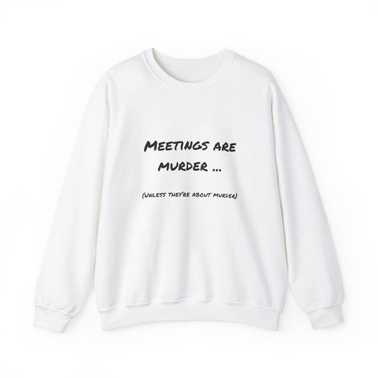 "Meetings Are Murder...Unless They're About Murder"