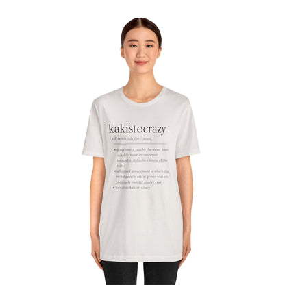 Kakistocrazy T-Shirt – Because Incompetence is the New Leadership