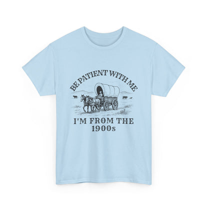 Be Patient With Me, I'm From the 1900s – Vintage Wagon Tee