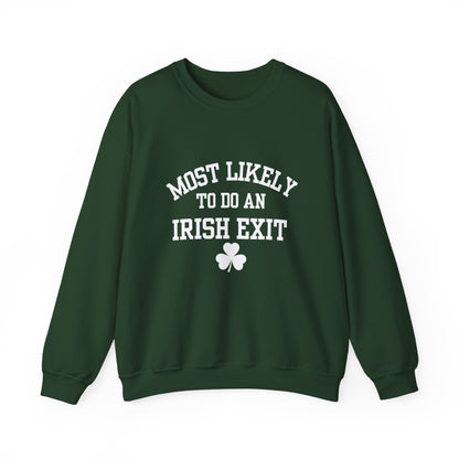 Irish Exit Crewneck Sweatshirt — "Most Likely to Do an Irish Exit" St. Patrick's Sweatshirt