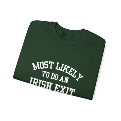 Irish Exit Crewneck Sweatshirt — "Most Likely to Do an Irish Exit" St. Patrick's Sweatshirt