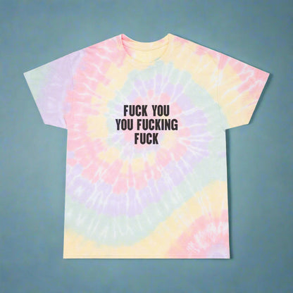 Retro tie dye shirt "Fck you, you fcking f*ck.”