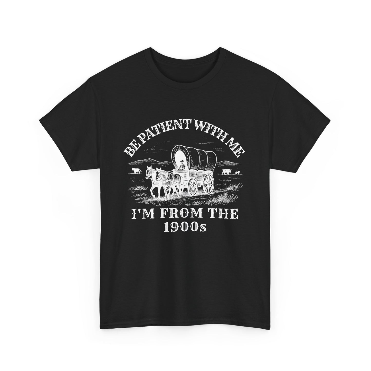 Be Patient With Me, I'm From the 1900s – Vintage Wagon Tee