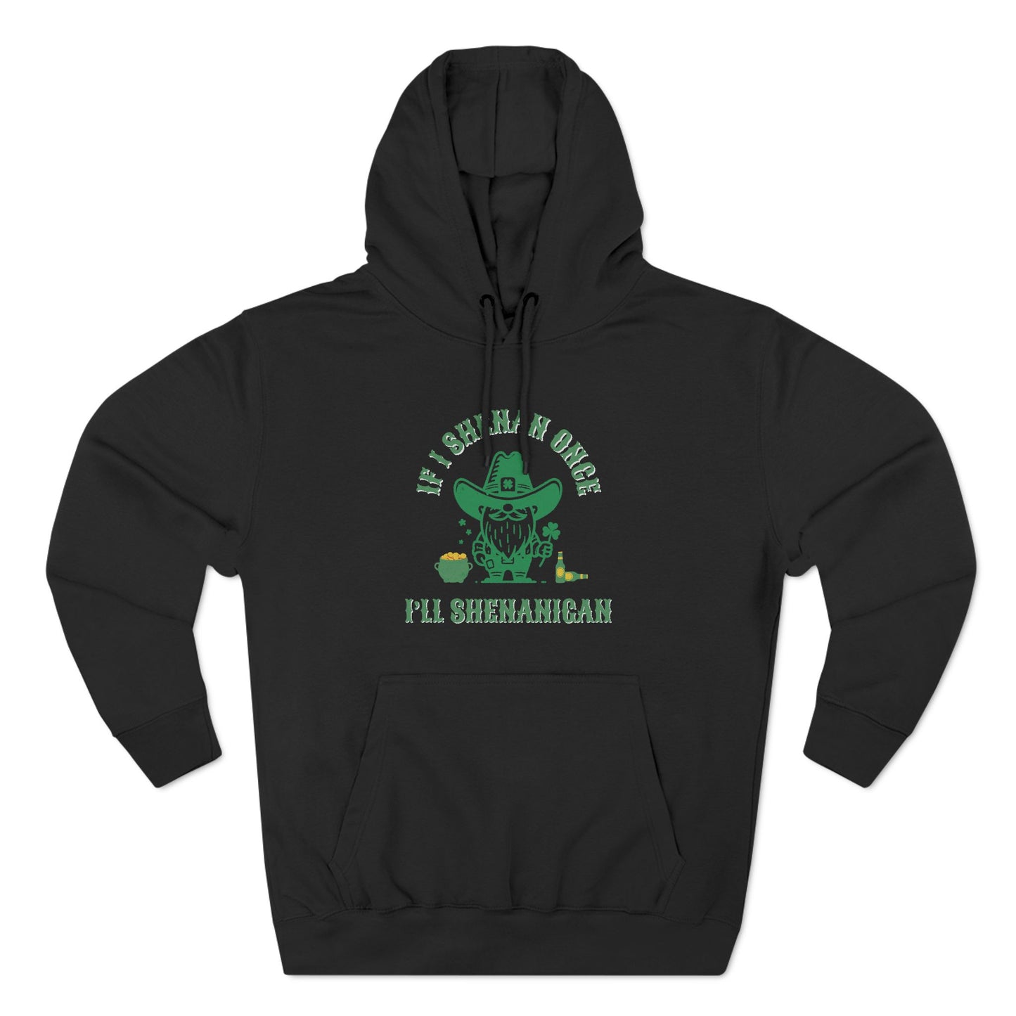 Funny St. Patrick's Day Hoodie - Shenan & Shenanigans