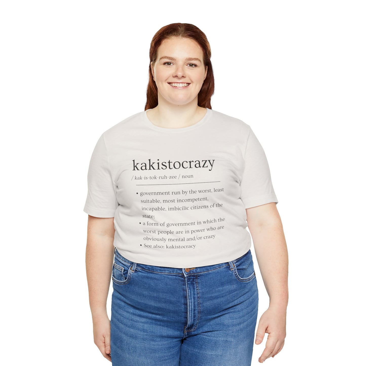 Kakistocrazy T-Shirt – Because Incompetence is the New Leadership