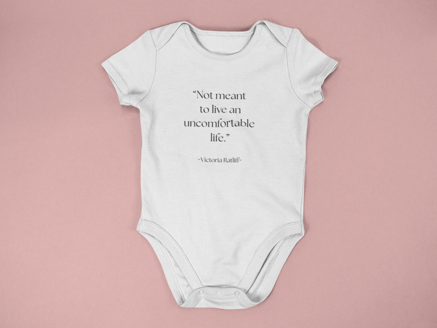 "Not Meant to Live an Uncomfortable Life" - Sassy baby bodysuit