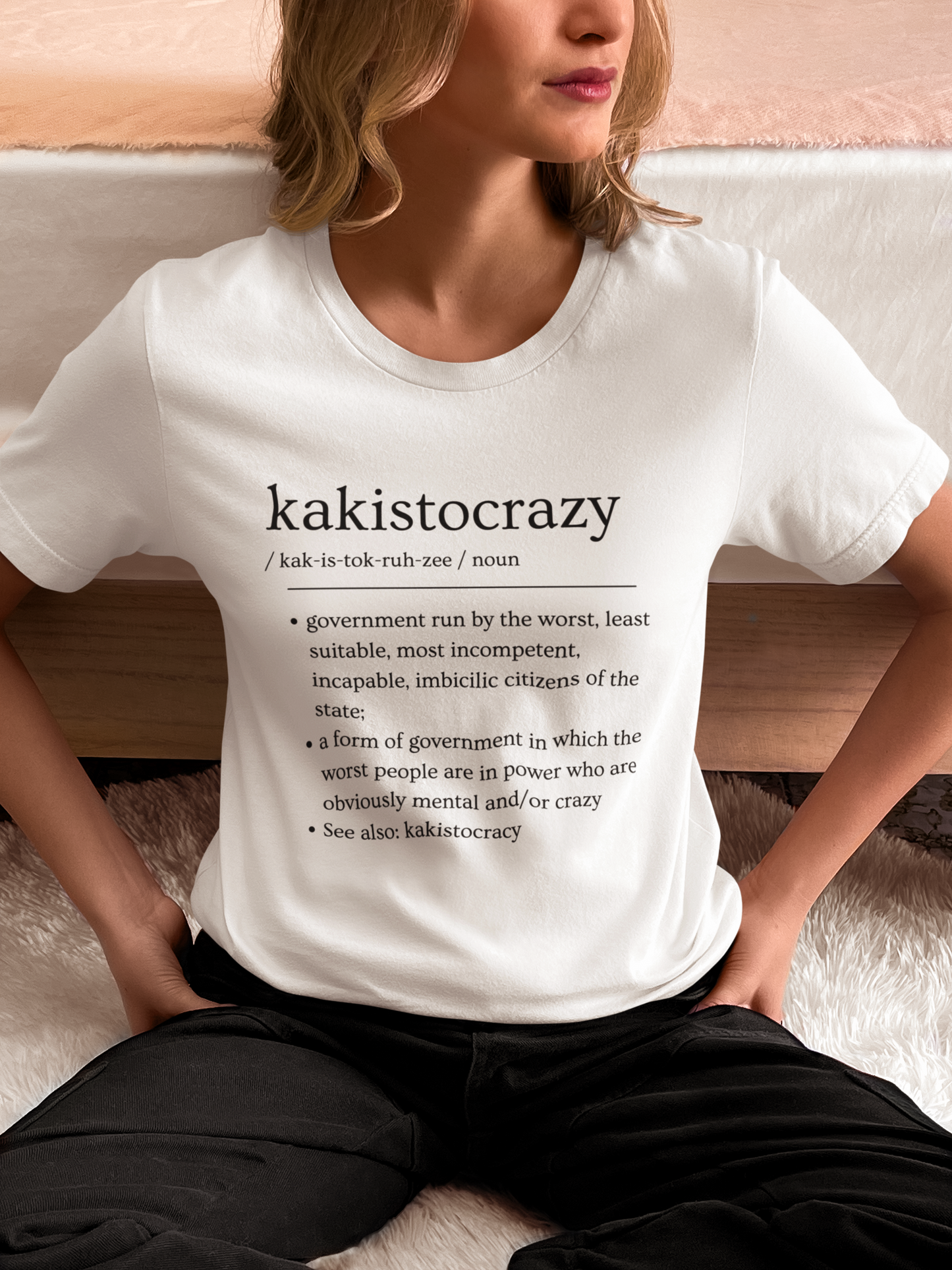 Kakistocrazy T-Shirt – Because Incompetence is the New Leadership
