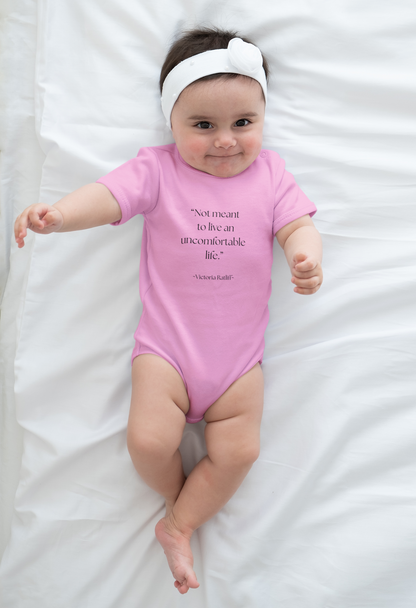 "Not Meant to Live an Uncomfortable Life" - Sassy baby bodysuit
